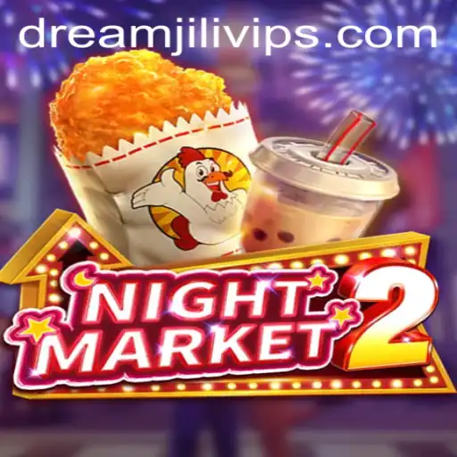 Discover the Thrills of NightMarket2: A Deep Dive into DREAM JILI