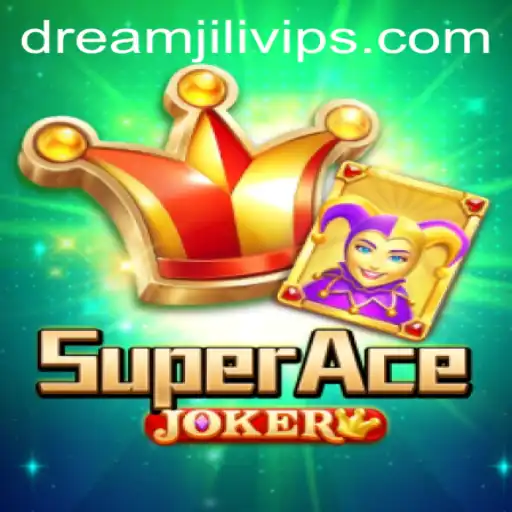 Discovering the Thrills of SuperAceJoker: A New Era with DREAM JILI